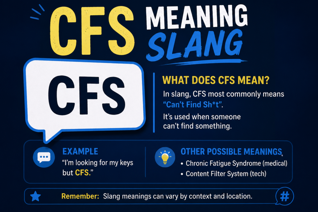 CFS Meaning Slang
